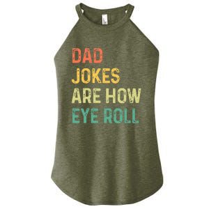 Dad Jokes Are How Eye Roll Gift Funny Fathers Day Women's Perfect Tri Rocker Tank