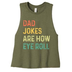 Dad Jokes Are How Eye Roll Gift Funny Fathers Day Women's Racerback Cropped Tank