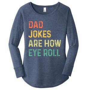 Dad Jokes Are How Eye Roll Gift Funny Fathers Day Women's Perfect Tri Tunic Long Sleeve Shirt