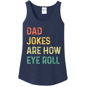 Dad Jokes Are How Eye Roll Gift Funny Fathers Day Ladies Essential Tank