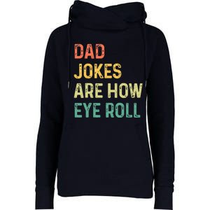 Dad Jokes Are How Eye Roll Gift Funny Fathers Day Womens Funnel Neck Pullover Hood