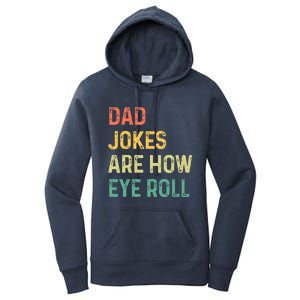 Dad Jokes Are How Eye Roll Gift Funny Fathers Day Women's Pullover Hoodie