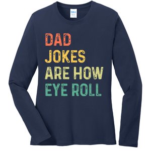 Dad Jokes Are How Eye Roll Gift Funny Fathers Day Ladies Long Sleeve Shirt