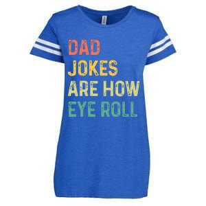 Dad Jokes Are How Eye Roll Gift Funny Fathers Day Enza Ladies Jersey Football T-Shirt