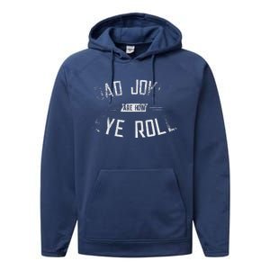 Dad Jokes Are How Eye Roll Gift Funny Fathers Day Performance Fleece Hoodie