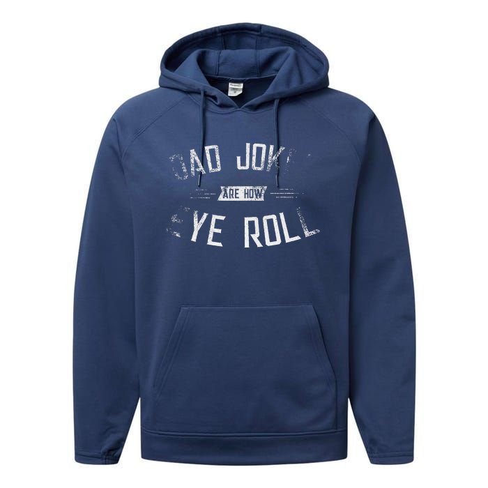 Dad Jokes Are How Eye Roll Gift Funny Fathers Day Performance Fleece Hoodie