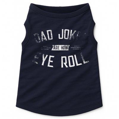 Dad Jokes Are How Eye Roll Gift Funny Fathers Day Doggie Tank