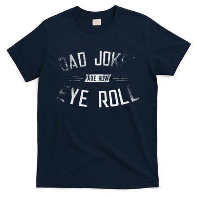 Dad Jokes Are How Eye Roll Gift Funny Fathers Day T-Shirt