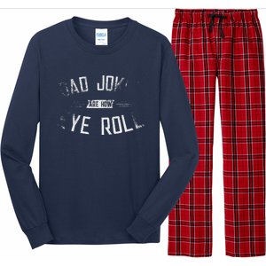 Dad Jokes Are How Eye Roll Gift Funny Fathers Day Long Sleeve Pajama Set