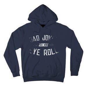 Dad Jokes Are How Eye Roll Gift Funny Fathers Day Tall Hoodie