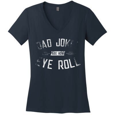 Dad Jokes Are How Eye Roll Gift Funny Fathers Day Women's V-Neck T-Shirt