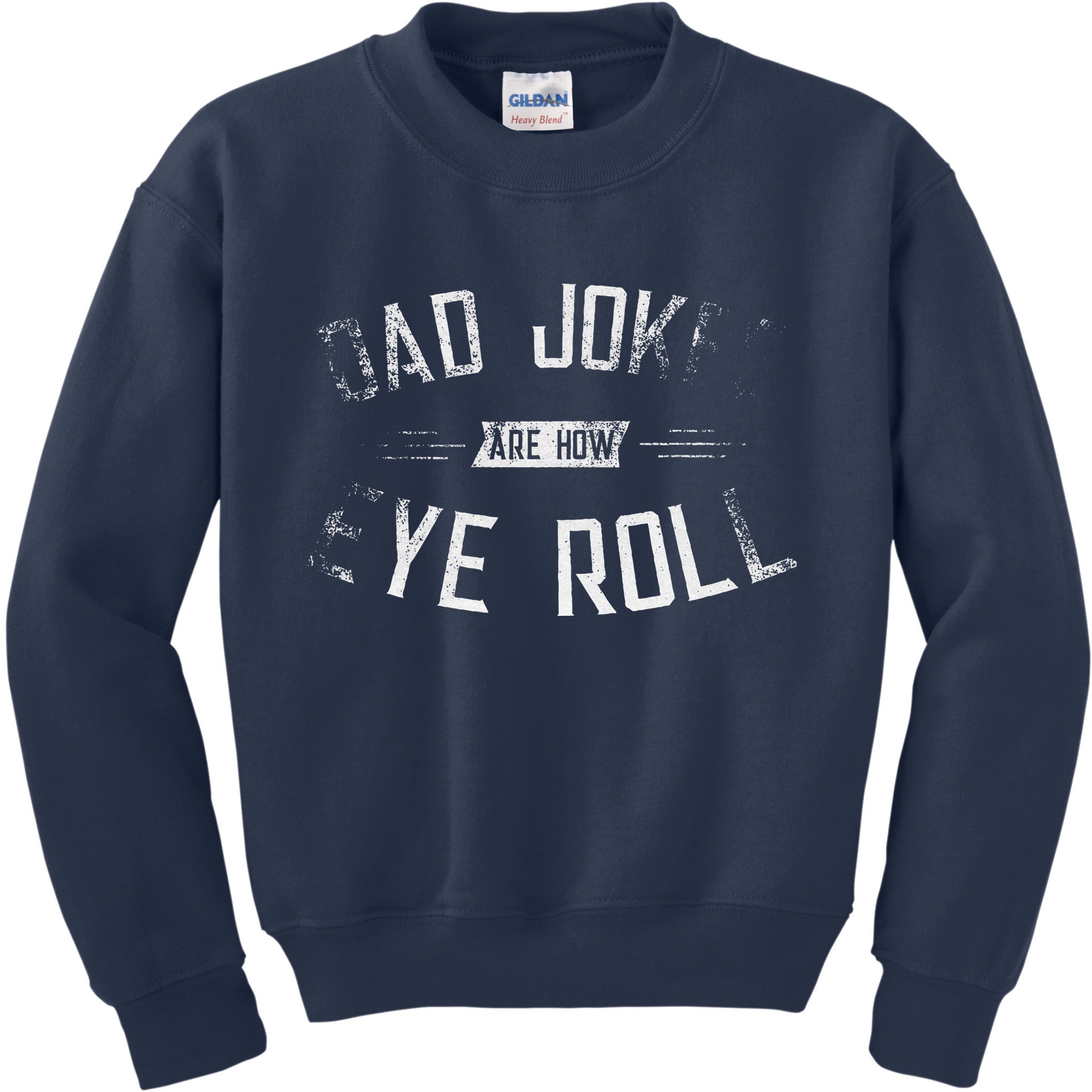 Dad Jokes Are How Eye Roll Gift Funny Fathers Day Kids Sweatshirt