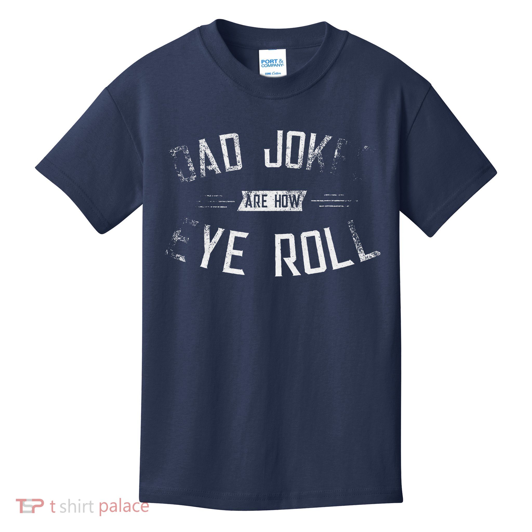 Dad Jokes Are How Eye Roll Gift Funny Fathers Day Kids T-Shirt