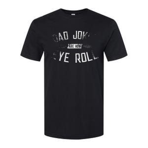 Dad Jokes Are How Eye Roll Gift Funny Fathers Day Softstyle CVC T-Shirt