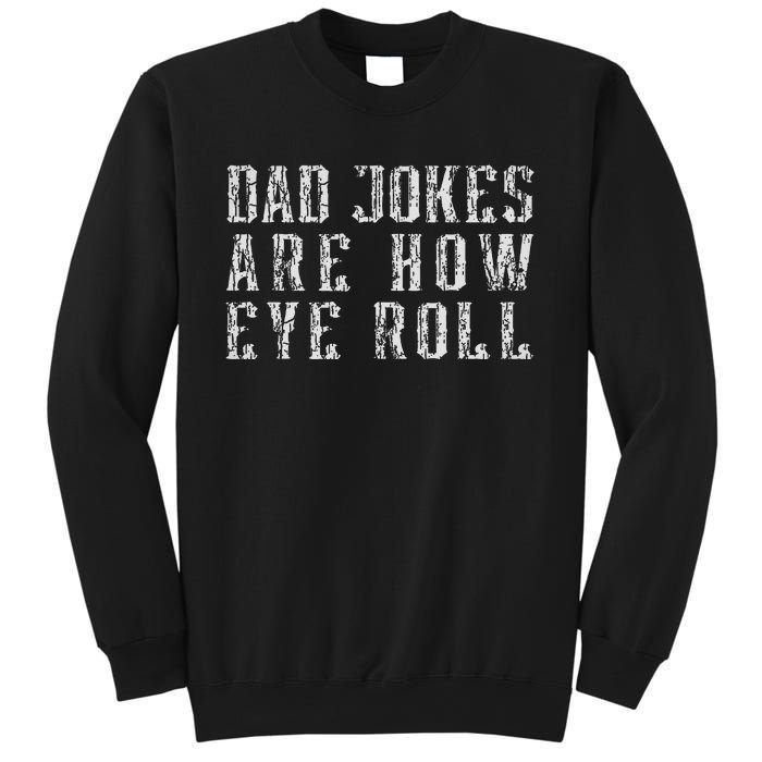 Dad Jokes Are How Eye Roll Funny Vintage Dad Papa Father Day Sweatshirt