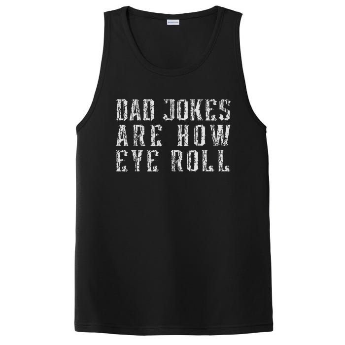 Dad Jokes Are How Eye Roll Funny Vintage Dad Papa Father Day PosiCharge Competitor Tank