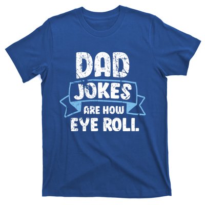 Dad Jokes Are How I Roll Funny Father Day Dads Joke Meaningful Gift T-Shirt