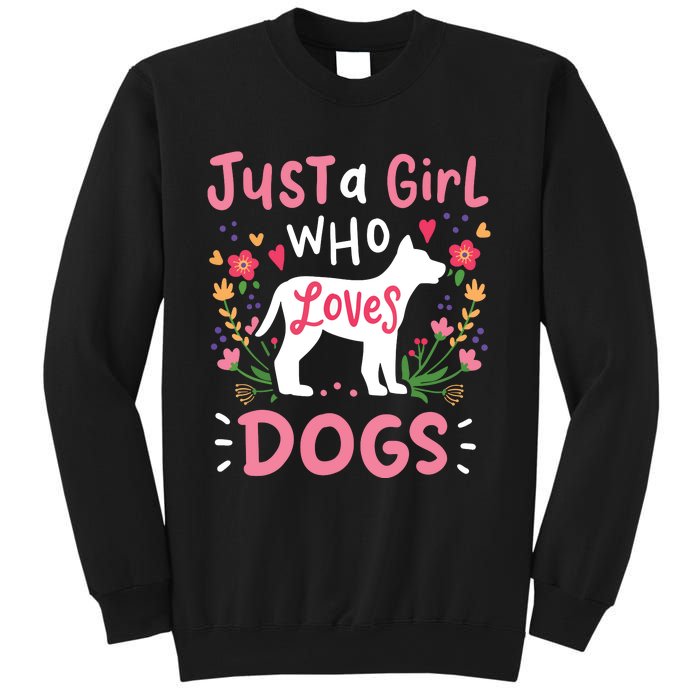 Dog Just A Girl Who Loves Dogs Gift For Dog Lovers Sweatshirt