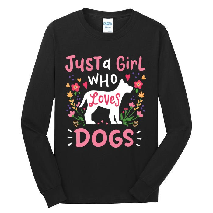 Dog Just A Girl Who Loves Dogs Gift For Dog Lovers Tall Long Sleeve T-Shirt