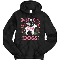 Dog Just A Girl Who Loves Dogs Gift For Dog Lovers Tie Dye Hoodie