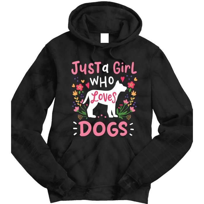 Dog Just A Girl Who Loves Dogs Gift For Dog Lovers Tie Dye Hoodie