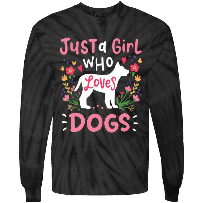 Dog Just A Girl Who Loves Dogs Gift For Dog Lovers Tie-Dye Long Sleeve Shirt