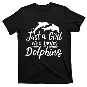 Dolphin Just A Who Loves Dolphins T-Shirt