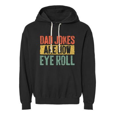 Dad Jokes Are How Eye Roll Garment-Dyed Fleece Hoodie