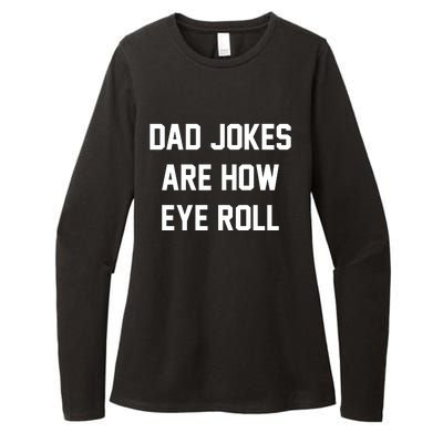 Dad Jokes Are How Eye Roll Womens CVC Long Sleeve Shirt