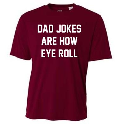 Dad Jokes Are How Eye Roll Cooling Performance Crew T-Shirt