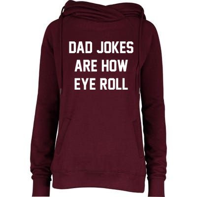 Dad Jokes Are How Eye Roll Womens Funnel Neck Pullover Hood