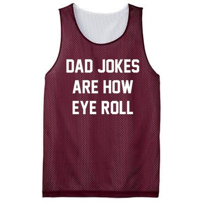 Dad Jokes Are How Eye Roll Mesh Reversible Basketball Jersey Tank