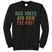 Dad Jokes Are How Eye Roll Funny Dad Gift Papa Father Day Tall Sweatshirt