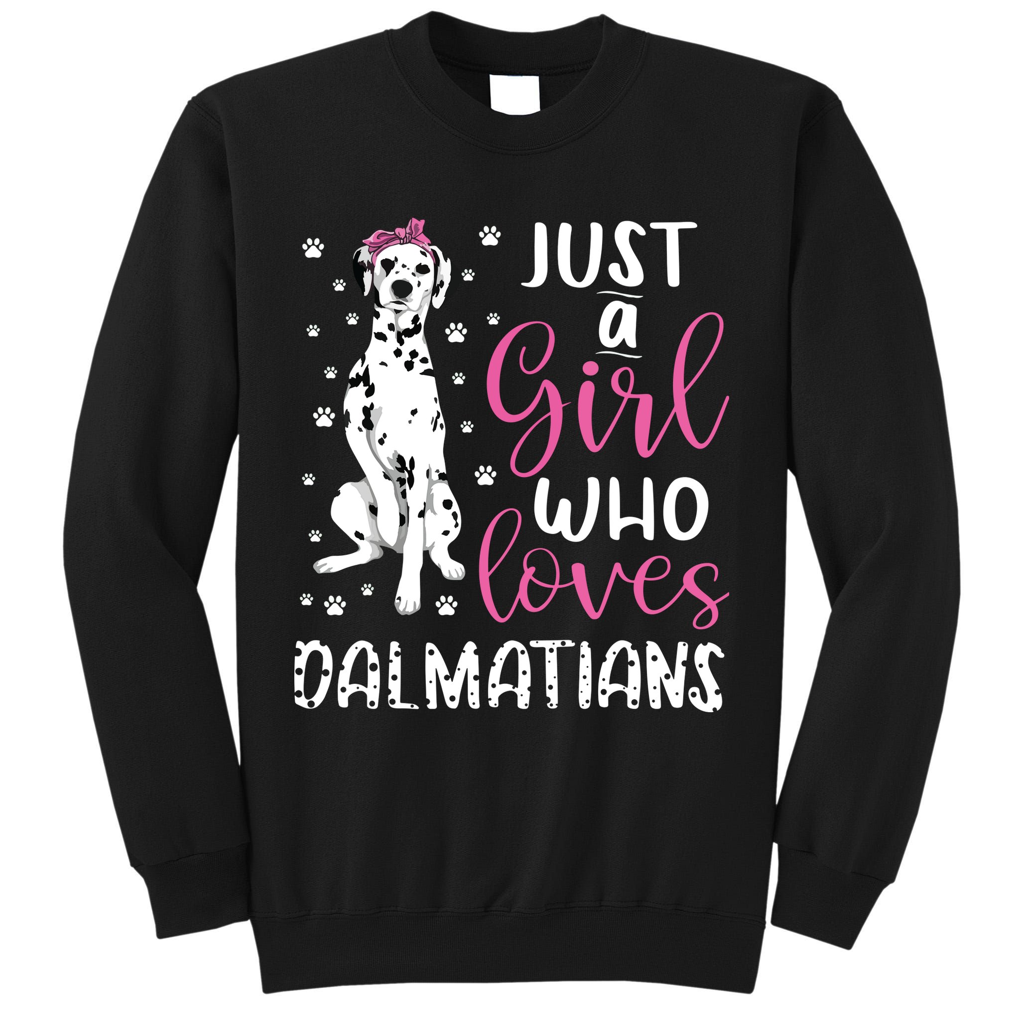 Dalmatian Just A Girl Who Loves Dalmatians Dogs Lover Gift Tall Sweatshirt