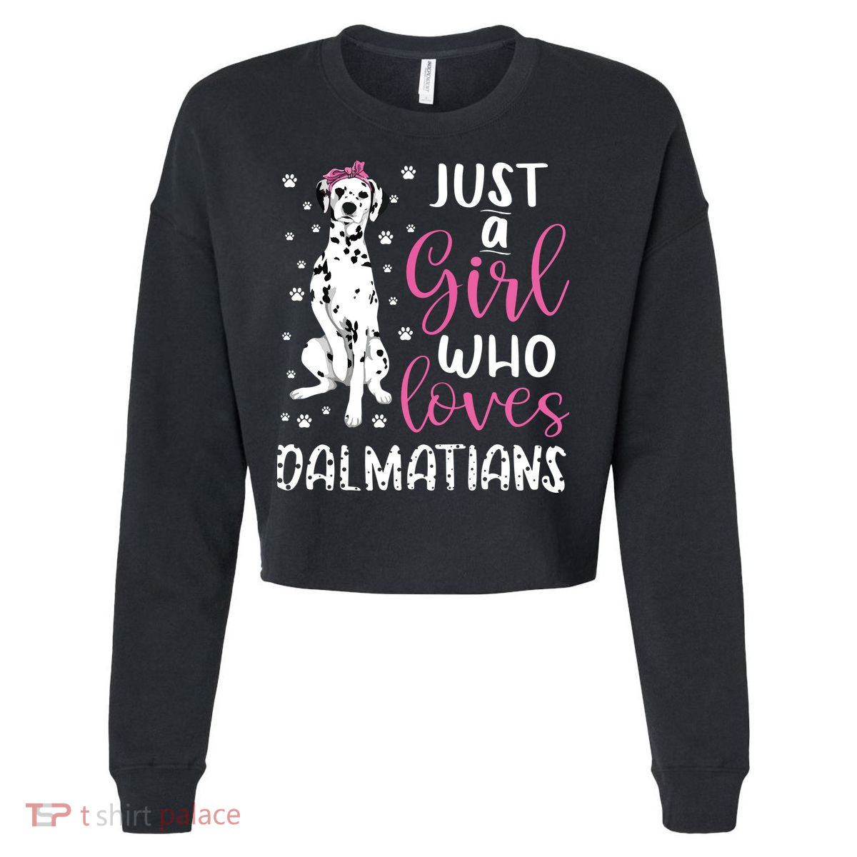 Dalmatian Just A Girl Who Loves Dalmatians Dogs Lover Gift Cropped Pullover Crew