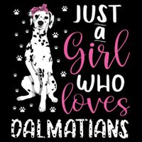 Dalmatian Just A Girl Who Loves Dalmatians Dogs Lover Gift Zip Tote Bag