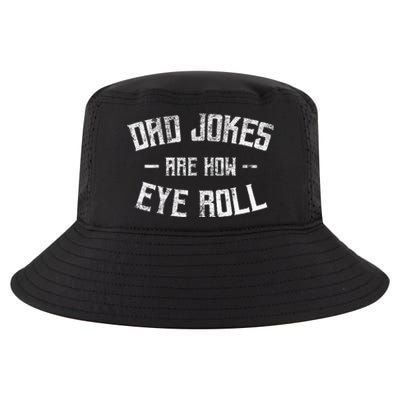 Dad Jokes Are How Eye Roll Funny Fathers Day Cool Comfort Performance Bucket Hat