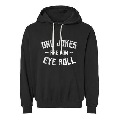 Dad Jokes Are How Eye Roll Funny Fathers Day Garment-Dyed Fleece Hoodie