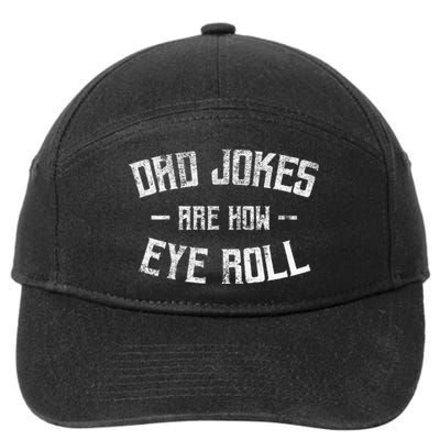 Dad Jokes Are How Eye Roll Funny Fathers Day 7-Panel Snapback Hat