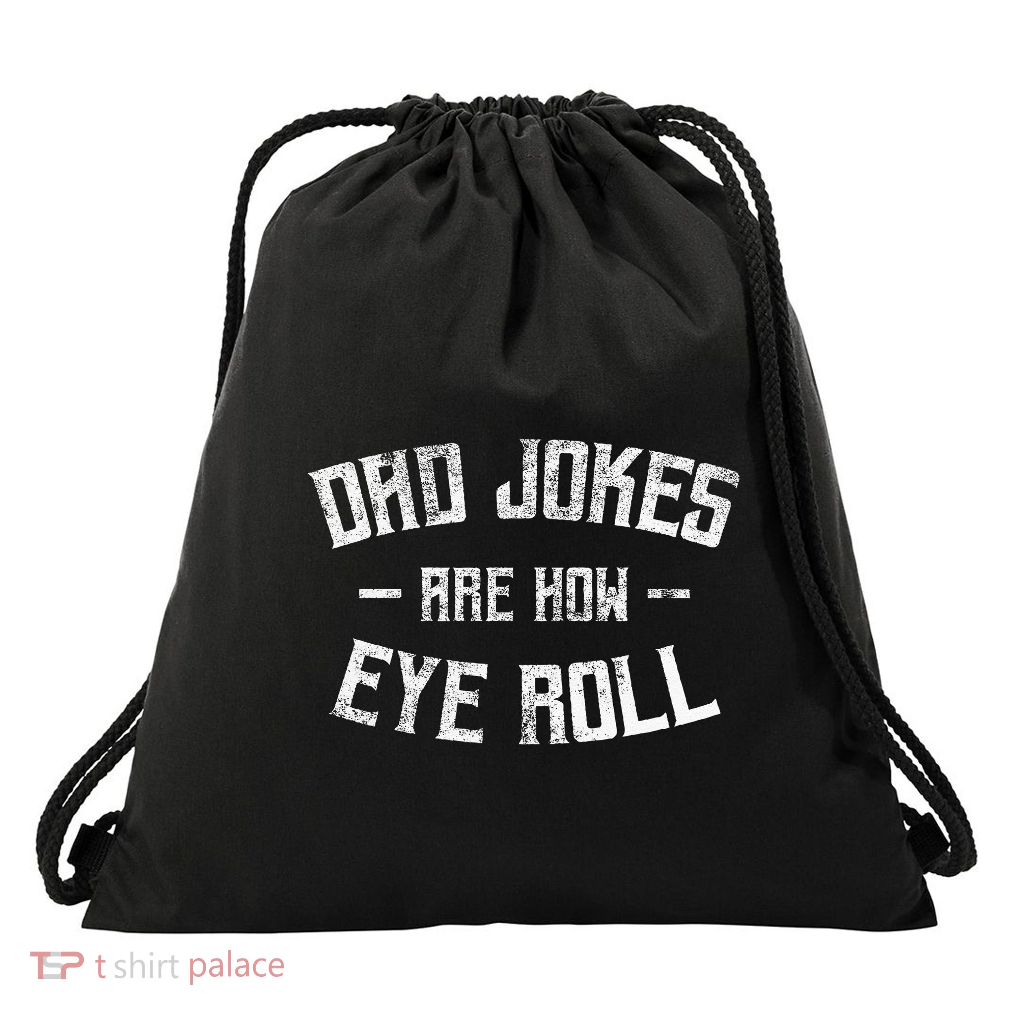 Dad Jokes Are How Eye Roll Funny Fathers Day Drawstring Bag