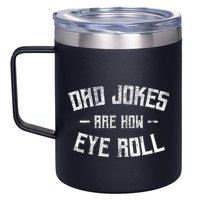 Dad Jokes Are How Eye Roll Funny Fathers Day 12oz Stainless Steel Coffee Mug