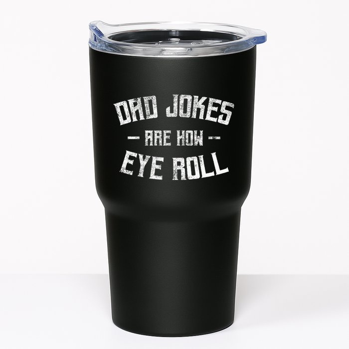 Dad Jokes Are How Eye Roll Funny Fathers Day Tumbler