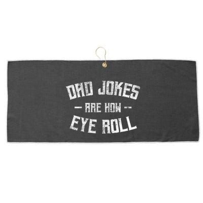 Dad Jokes Are How Eye Roll Funny Fathers Day Large Microfiber Waffle Golf Towel