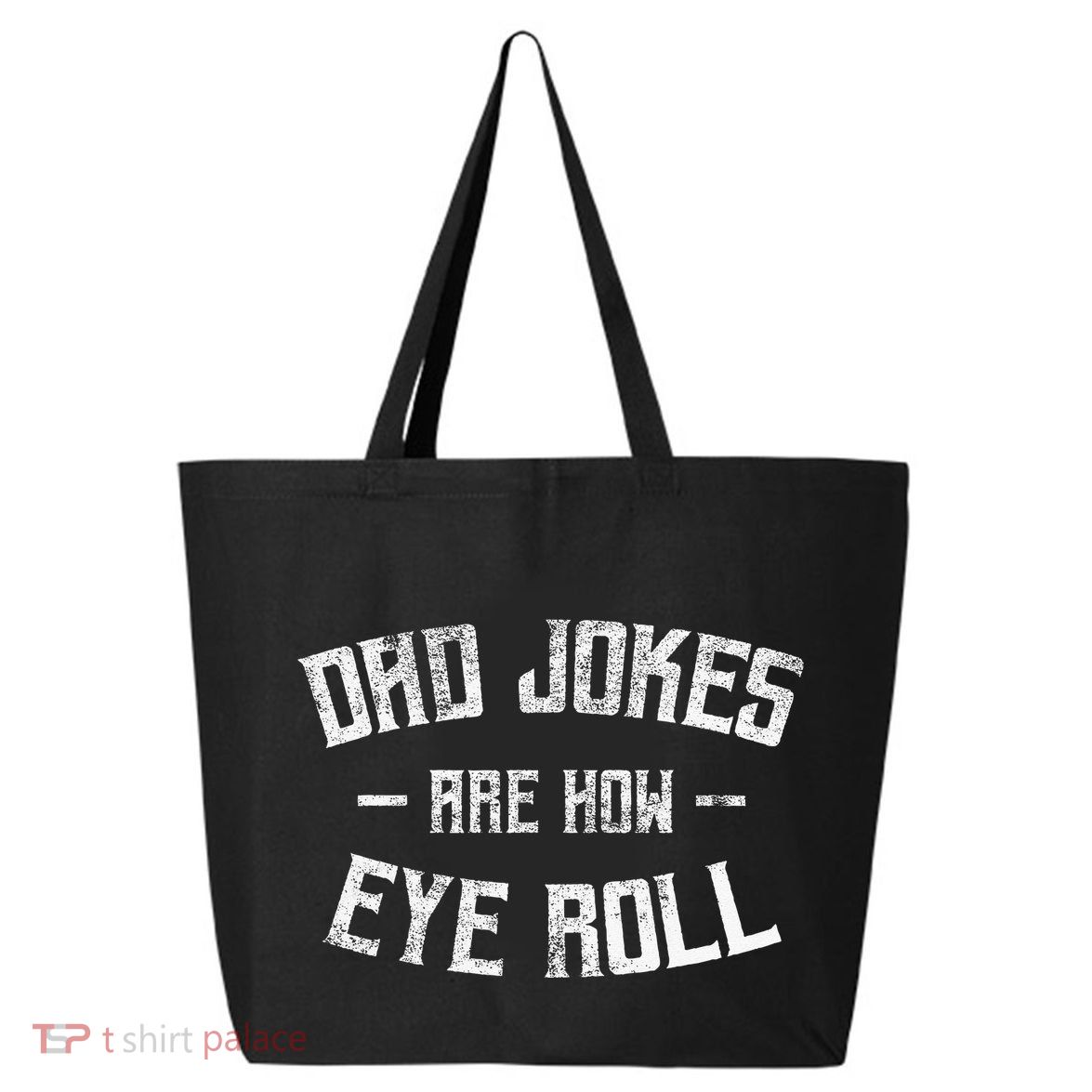 Dad Jokes Are How Eye Roll Funny Fathers Day 25L Jumbo Tote