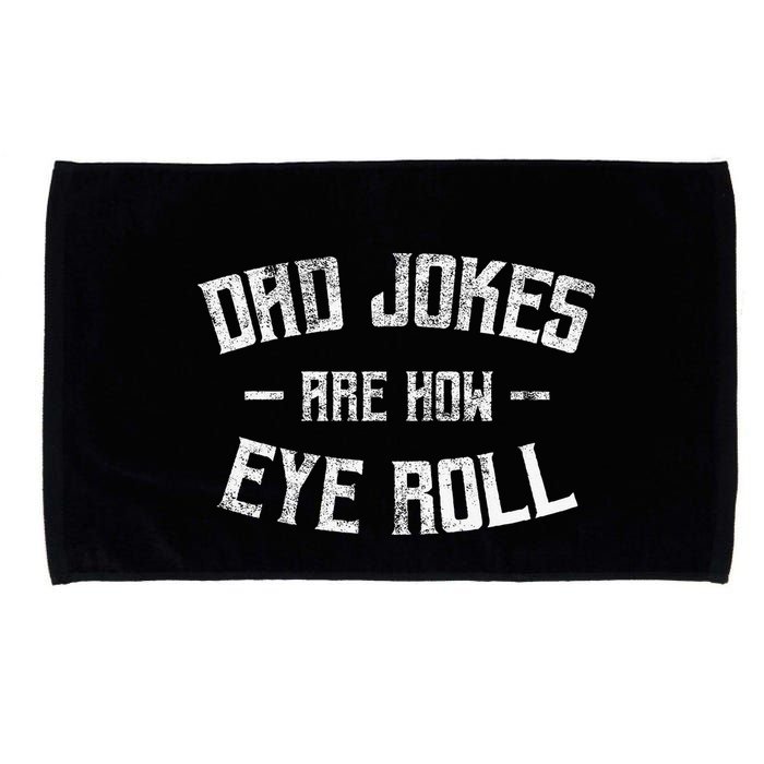 Dad Jokes Are How Eye Roll Funny Fathers Day Microfiber Hand Towel