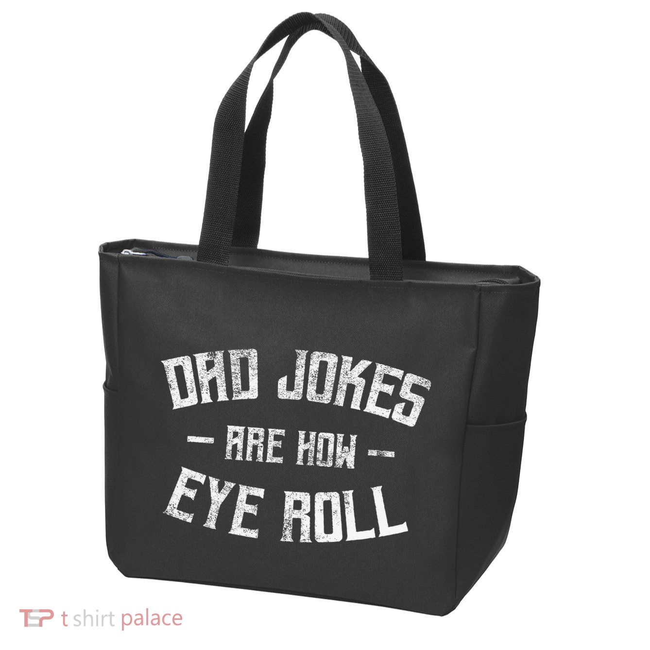 Dad Jokes Are How Eye Roll Funny Fathers Day Zip Tote Bag