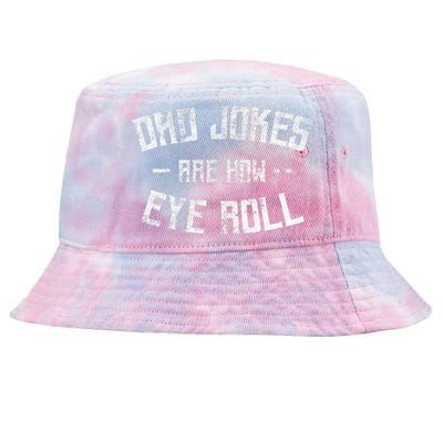 Dad Jokes Are How Eye Roll Funny Fathers Day Tie-Dyed Bucket Hat