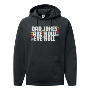 Dad Jokes Are How Eye Roll Funny Fathers Day Gift Performance Fleece Hoodie