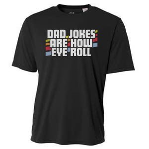 Dad Jokes Are How Eye Roll Funny Fathers Day Gift Cooling Performance Crew T-Shirt