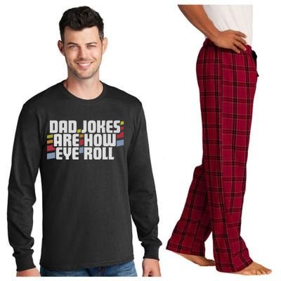 Dad Jokes Are How Eye Roll Funny Fathers Day Gift Long Sleeve Pajama Set